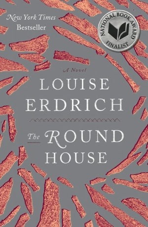 The Round House by Louise Erdrich The Round House by Louise Erdrich
